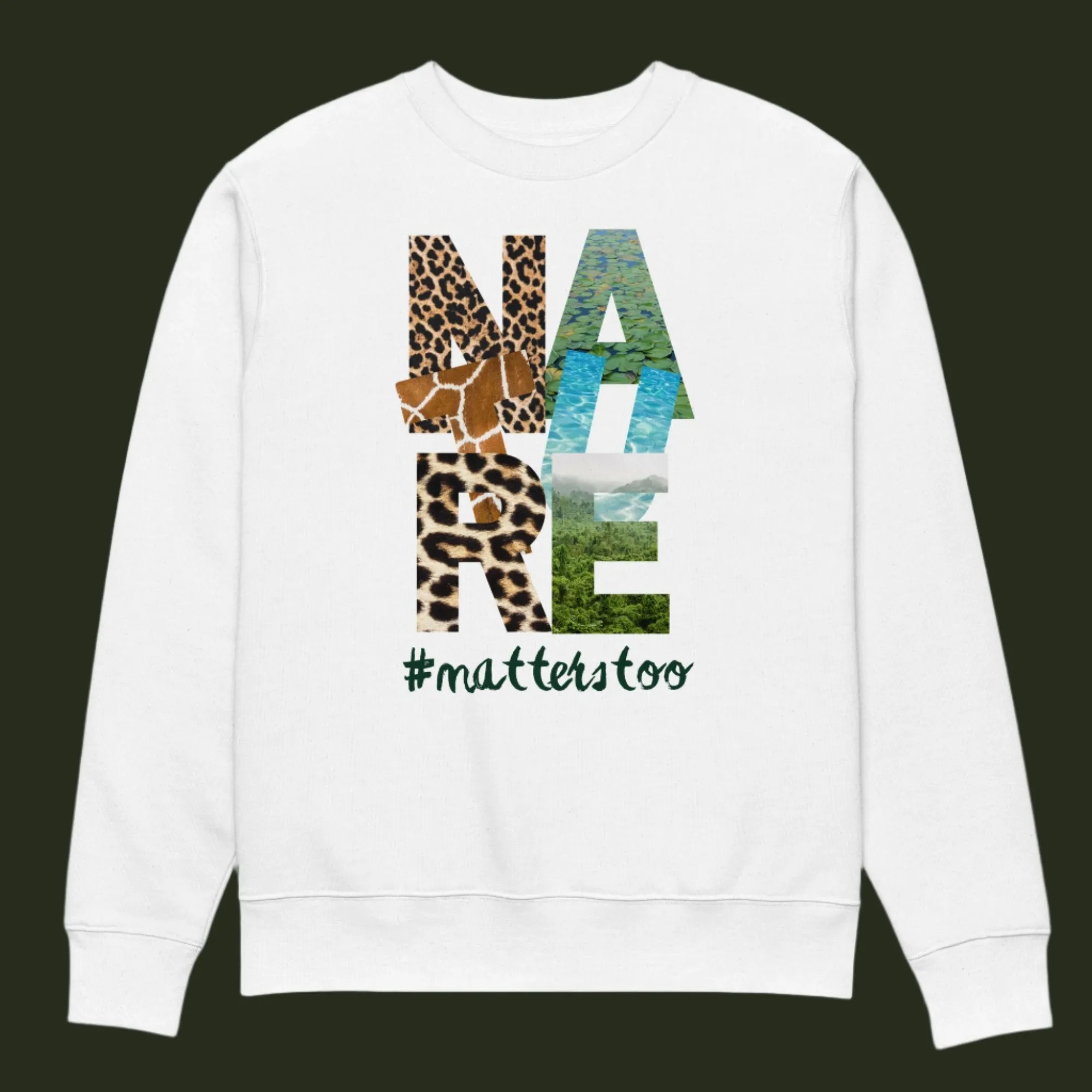 Vegan Organic Cotton Sweatshirt – “Nature Matters Too”